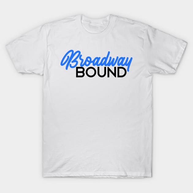 Broadway bound blue T-Shirt by taylor-lang